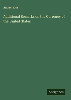 Cover Additional Remarks on the Currency of the United States