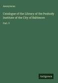 Catalogue of the Library of the Peabody Institute of the City of Baltimore