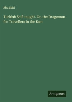 Cover Turkish Self-taught. Or, the Dragoman for Travellers in the East