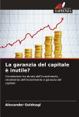 La garanzia del capitale è inutile? La garanzia del capitale è inutile?