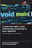 L'Internet delle cose, utilizzando JavaSript e Java Appelts