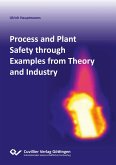 Process and Plant Safety through Examples from Theory and Industry Process and Plant Safety through Examples from Theory and Industry