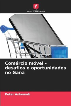 Comércio móvel - desafios e oportunidades no Gana Cover Comércio móvel - desafios e oportunidades no Gana