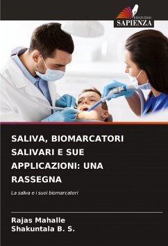 SALIVA, BIOMARCATORI SALIVARI E SUE APPLICAZIONI: UNA RASSEGNA - Mahalle, Rajas; B. S., Shakuntala SALIVA, BIOMARCATORI SALIVARI E SUE APPLICAZIONI: UNA RASSEGNA - Mahalle, Rajas; B. S., Shakuntala