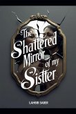 The Shattered Mirror of My Sister