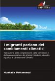 I migranti parlano dei cambiamenti climatici I migranti parlano dei cambiamenti climatici