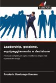 Leadership, gestione, equipaggiamento e decisione Leadership, gestione, equipaggiamento e decisione