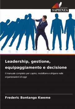 Leadership, gestione, equipaggiamento e decisione - Bontango Kweme, Frederic