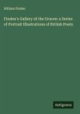 Finden's Gallery of the Graces: a Series of Portrait Illustrations of British Poets