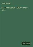 The Star of Seville, a Drama, in Five Acts