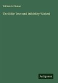 The Bible True and Infidelity Wicked