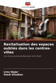 Revitalisation des espaces oubliés dans les centres-villes