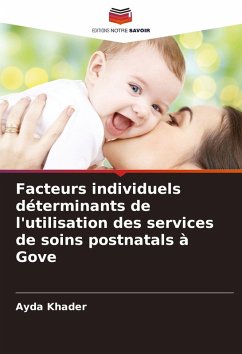 Cover Facteurs individuels déterminants de l'utilisation des services de soins postnatals à Gove