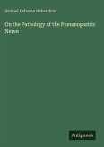 On the Pathology of the Pneumogastric Nerve