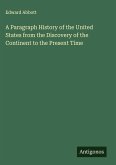 A Paragraph History of the United States from the Discovery of the Continent to the Present Time