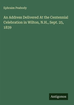 Cover An Address Delivered At the Centennial Celebration in Wilton, N.H., Sept. 25, 1839
