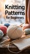 Knitting Patterns for Beginners (eBook,... - Bild 1