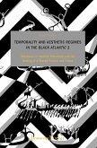 Temporality and Aesthetic Regimes in the >Black Atlantic< 2 (eBook, PDF)