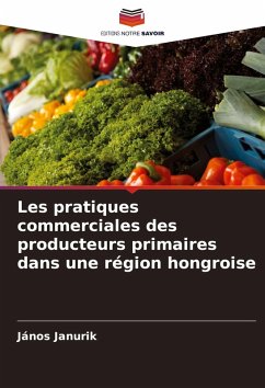 Cover Les pratiques commerciales des producteurs primaires dans une région hongroise