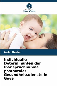 Individuelle Determinanten der Inanspruchnahme postnataler Gesundheitsdienste in Gove - Khader, Ayda