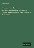 Journal of the House of Representatives of the Legislative Assembly of Wisconsin. First Session of the Second