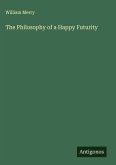 The Philosophy of a Happy Futurity The Philosophy of a Happy Futurity