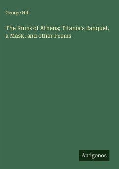 Cover The Ruins of Athens; Titania's Banquet, a Mask; and other Poems