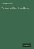 The Muse, and Other Original Poems