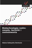 Biotechnologia ro¿lin: zasady, techniki i zastosowania Biotechnologia ro¿lin: zasady, techniki i zastosowania