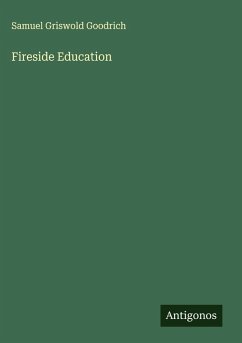 Fireside Education - Goodrich, Samuel Griswold
