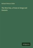 The New Day, a Poem in Songs and Sonnets