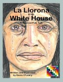 La Llorona in the White House La Llorona in the White House