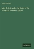 Liber Redivivus: Or, the Booke of the Universall Kirke Re-Opened