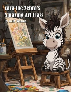 Cover Zara the Zebra's Amazing Art Class