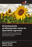 Orientamento professionale verso le specialità agricole Orientamento professionale verso le specialità agricole