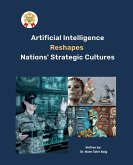 Artificial Intelligence Reshapes Nations' Strategic Cultures Artificial Intelligence Reshapes Nations' Strategic Cultures