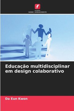Educação multidisciplinar em design colaborativo - Kwon, Da Eun