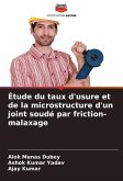 Étude du taux d'usure et de la microstructure d'un joint soudé par friction-malaxage Étude du taux d'usure et de la microstructure d'un joint soudé par friction-malaxage