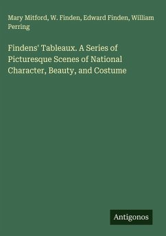 Cover Findens' Tableaux. A Series of Picturesque Scenes of National Character, Beauty, and Costume