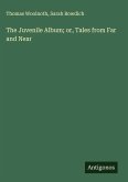The Juvenile Album; or, Tales from Far and Near