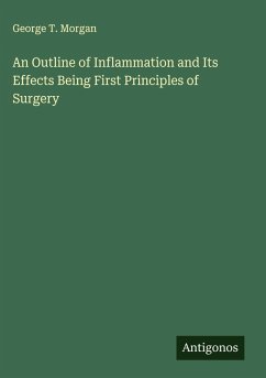 Cover An Outline of Inflammation and Its Effects Being First Principles of Surgery
