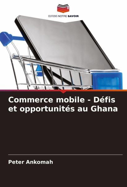 Commerce mobile - Défis et opportunités au Ghana Commerce mobile - Défis et opportunités au Ghana