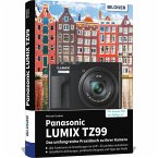 Panasonic LUMIX TZ99 - Das umfangreiche Praxisbuch zu Ihrer Kamera