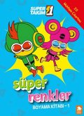 Süper 1 Takim - Süper Renkler Boyama Kitabi 1 Süper 1 Takim - Süper Renkler Boyama Kitabi 1