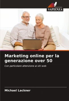 Marketing online per la generazione over 50 - Lackner, Michael