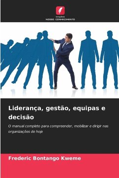 Liderança, gestão, equipas e decisão - Bontango Kweme, Frederic