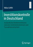 Investitionskontrolle in Deutschland Investitionskontrolle in Deutschland
