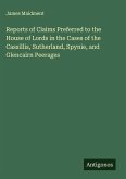 Reports of Claims Preferred to the House of Lords in the Cases of the Cassillis, Sutherland, Spynie, and Glencairn Peerages