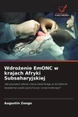 Wdro¿enie EmONC w krajach Afryki Subsaharyjskiej Wdro¿enie EmONC w krajach Afryki Subsaharyjskiej