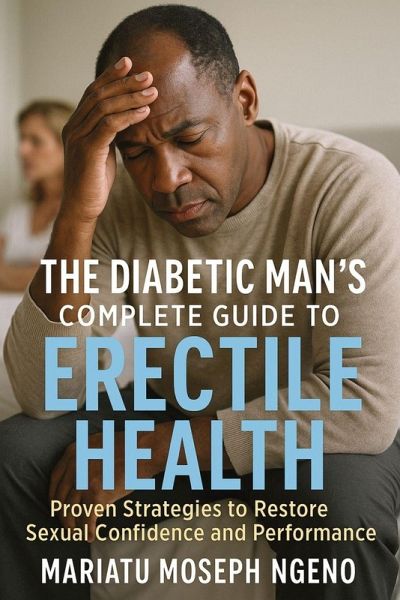 The Diabetic Man's Complete Guide to Erectile Health